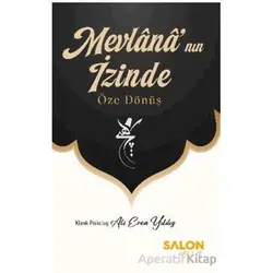 Mevlânâ’nın İzinde Öze Dönüş - Ali Eren Yıldız - Salon Yayınları