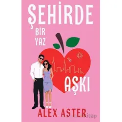 Şehirde Bir Yaz Aşkı - Alex Aster - Parola Yayınları