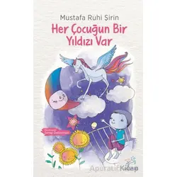 Her Çocuğun Bir Yıldızı Vardır - Mustafa Ruhi Şirin - Uçan At Yayınları