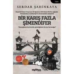 Bir Karış Fazla Şimendifer - Serdar Şahinkaya - Telgrafhane Yayınları