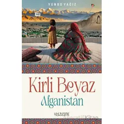 Kirli Beyaz - Afganistan - Yunus Yağız - Yüzleşme Yayınları