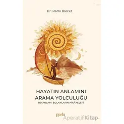Hayatın Anlamını Arama Yolculuğu - Rami Bleckt - Puslu Yayıncılık