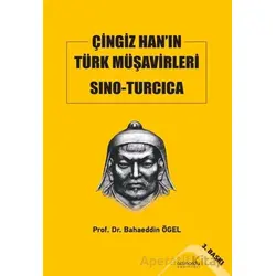 Çingiz Han’ın Türk Müşavirleri Sino-Turcica - Bahaeddin Ögel - Altınordu Yayınları
