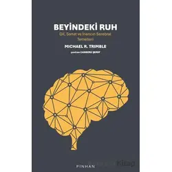 Beyindeki Ruh - Michael R. Trimble - Pinhan Yayıncılık