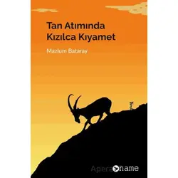 Tan Atımında Kızılca Kıyamet - Mazlum Bataray - Name Yayınları