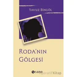 Roda’nın Gölgesi - Yavuz Bingöl - Name Yayınları