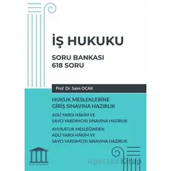İş Hukuku Soru Bankası, Hukuk Mesleklerine Giriş Sınavına Hazırlık - Saim Ocak - Adalet Yayınevi