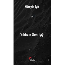 Yıldızın Son Işığı - Hüseyin Işık - Uludaz Yayınları