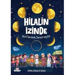 Hilalin İzinde – Hicri Takvimle Zamanı Keşfet - Derya Uğraş Buturak - Mosquito Yayınları
