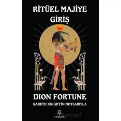 Ritüel Majiye Giriş - Dion Fortune - Hermes Yayınları