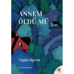 Annem Öldü Mü - Vigdis Hjorth - Siren Yayınları