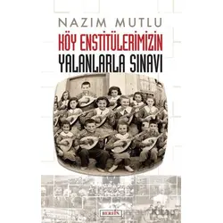 Köy Enstitülerimizin Yalanlarla Sınavı - Nazım Mutlu - Berfin Yayınları