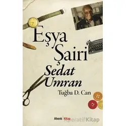Eşya Şairi: Sedat Umran - Tuğba D. Can - Ahenk Kitap