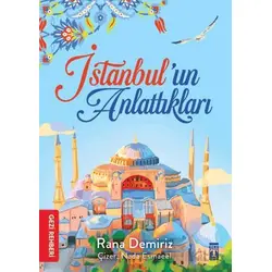 İstanbul’un Anlattıkları - Rana Demiriz - Genç Timaş