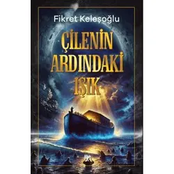 Çilenin Ardındaki Işık - Fikret Keleşoğlu - Halk Kitabevi