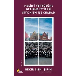 Mesih’i Yeryüzüne Getirme İttifakı Siyonizm ile Chabad - Bekir Sıtkı Şirin - Çıra Yayınları