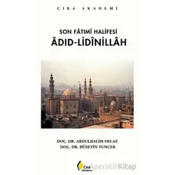 Son Fatımi Halifesi Adıd-Lidinillah - Abdulhalim Oflaz - Çıra Yayınları