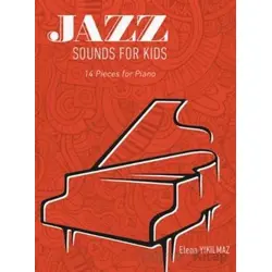 Jazz Sounds For Kids 14 Pieces For Piano - Elena Yıkılmaz - Porte Müzik Eğitim Merkezi