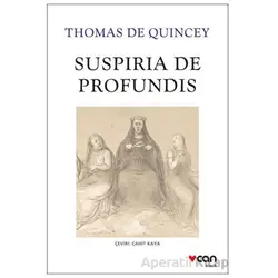 Suspiria de Profundis - Thomas De Quincey - Can Yayınları