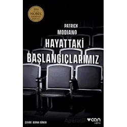 Hayattaki Başlangıçlarımız - Patrick Modiano - Can Yayınları
