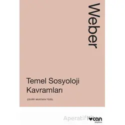 Temel Sosyoloji Kavramları - Max Weber - Can Yayınları