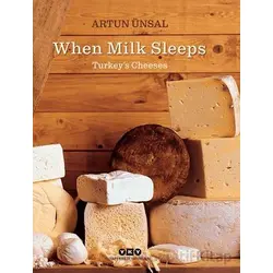 When Milk Sleeps/ Turkey’s Cheeses - Artun Ünsal - Yapı Kredi Yayınları