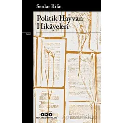 Politik Hayvan Hikâyeleri - Serdar Rifat - Yapı Kredi Yayınları