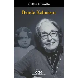 Bende Kalmasın - Gülten Dayıoğlu - Yapı Kredi Yayınları