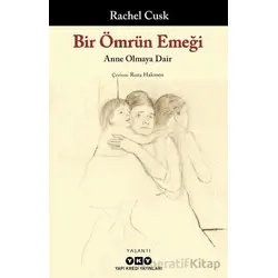Bir Ömrün Emeği - Rachel Cusk - Yapı Kredi Yayınları