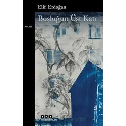 Boşluğun Üst Katı - Elif Erdoğan - Yapı Kredi Yayınları