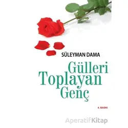 Gülleri Toplayan Genç - Süleyman Dama - Menekşe Kitap