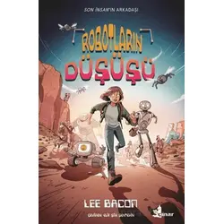 Robotların Düşüşü - Lee Bacon - Çınar Yayınları