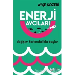 Enerji Avcıları - Ayşe Sözeri - Eyobi Yayınları