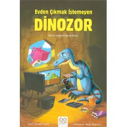 Evden Çıkmak İstemeyen Dinozor 1001 Çiçek Kitaplar