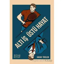 Altı İş Üstü Hayat - Hakan Yücelen - Siyah Kitap