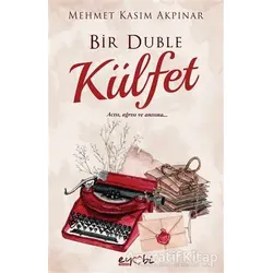 Bir Duble Külfet - Mehmet Kasım Akpınar - Eyobi Yayınları