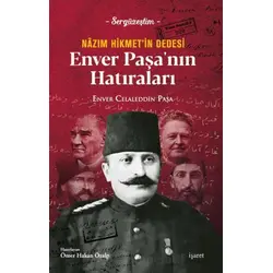 Nazım Hikmet’in Dedesi Enver Paşa’nın Hatırları - Enver Celaleddin Paşa - İşaret Yayınları