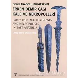 Doğu Anadolu Bölgesinde Erken Demir Çağı ve Nekropolleri