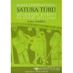 Roma Edebiyatında Satura Türü Kelimenin Kökeni ve Edebi Gelişimi