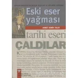 Eski Eser Yağması - Ahmet Semih Tulay - Arkeoloji ve Sanat Yayınları