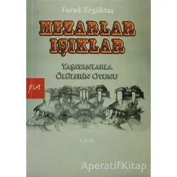 Mezarlar - Işıklar - Faruk Ergöktaş - Pia Yayınları