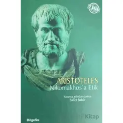 Nikomakhosa Etik - Aristoteles - BilgeSu Yayıncılık