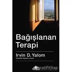 Bağışlanan Terapi - Irvin D. Yalom - Pegasus Yayınları
