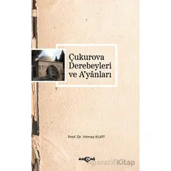 Çukurova Derebeyleri ve Ayanları - Yılmaz Kurt - Akçağ Yayınları