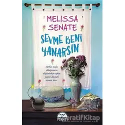 Sevme Beni Yanarsın - Melissa Senate - Martı Yayınları