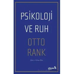 Psikoloji ve Ruh - Otto Rank - Albaraka Yayınları