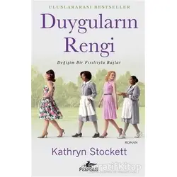 Duyguların Rengi - Kathryn Stockett - Pegasus Yayınları