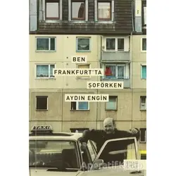 Ben Frankfurt’ta Şoförken - Aydın Engin - Siyah Kitap