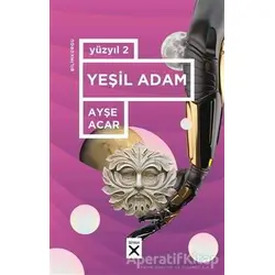 Yüzyıl 2 - Yeşil Adam - Ayşe Acar - Siyah Kitap