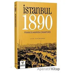 İstanbul 1890 - Francis Marion Crawford - Ark Kitapları